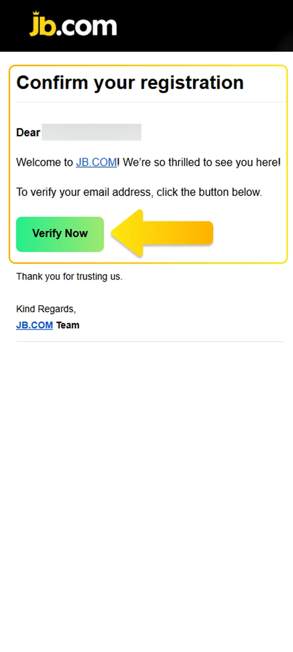 Check your inbox to confirm your new JB Casino account.